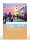 Between Uncertainty and Hope: The Precarious Lives of Vietnamese Immigrants in Russia